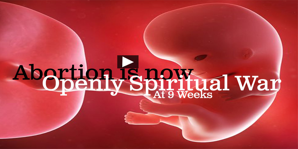 Abortion is Now Open Spiritual War