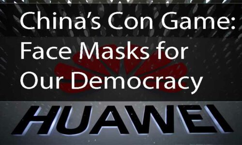 China’s Con Game: Face Masks for our Democracy