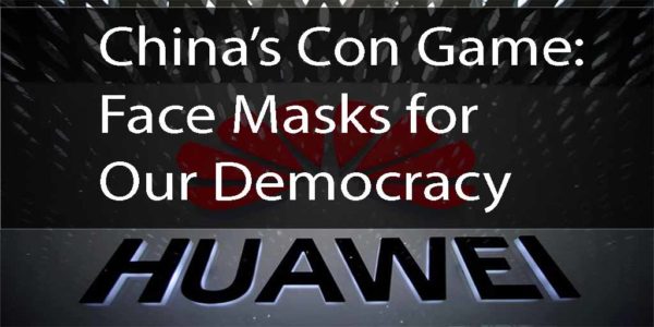 China’s Con Game: Face Masks for our Democracy