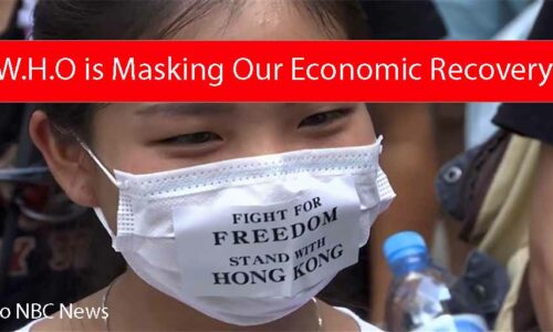 W.H.O is Masking Our Economic Recovery?